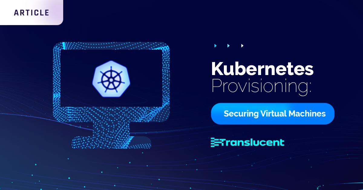 Provision Kubernetes: Securing Virtual Machines